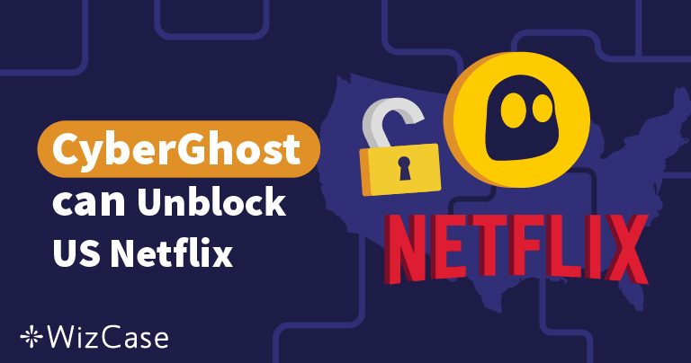 CyberGhost funktioniert nicht mit Netflix (US)? Lösung in 2024