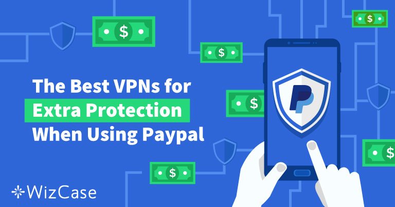 Die 5 besten VPN für PayPal: Sichere Zahlungen im 2024