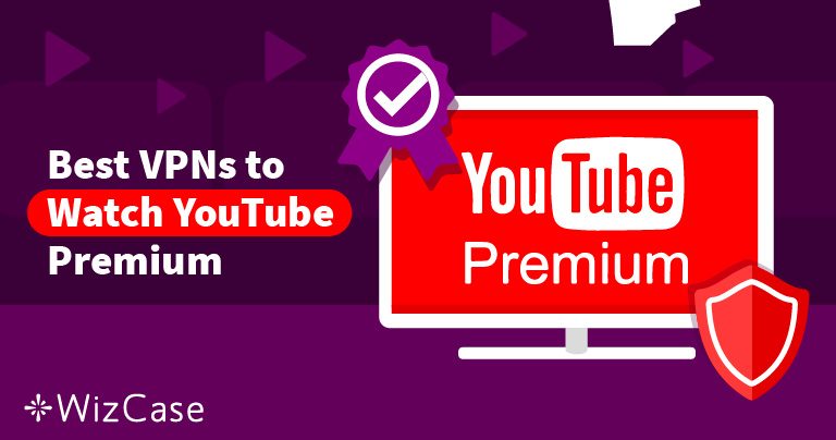 Top VPNs, um YouTube Premium von überall zu sehen (2024)