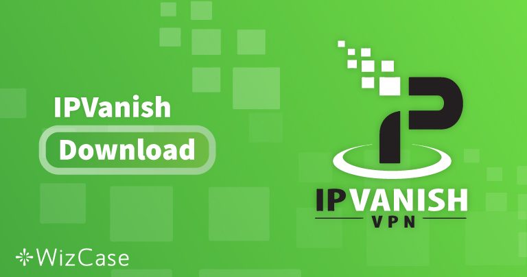 Download IPVanish (neueste Version) für Desktop und Handys