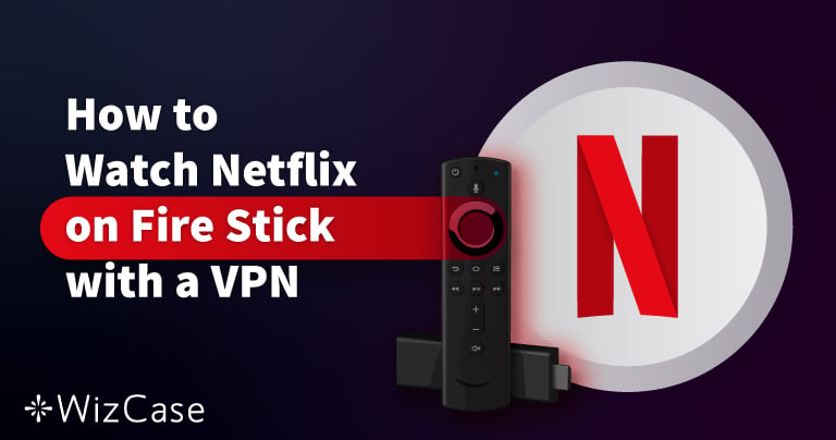 So streamst du Netflix US auf Fire TV & Amazon Firestick (2026)