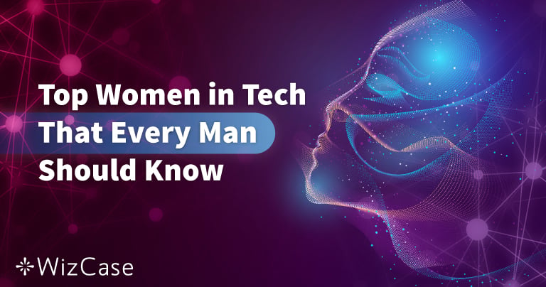 50 Frauen in der Technologiebranche, die jeder Mann kennen sollte