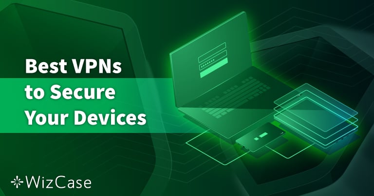 Die 7 sichersten VPN f&uuml;r PC, Mac und Handys in 2026
